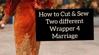 Cutting & Sewing Ankara and George wrapper/ Beginner friendly/ Owambe/ asoebi / wedding dress.