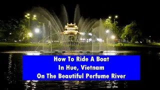 Hue, Vietnam Boat Ride on the Perfume River