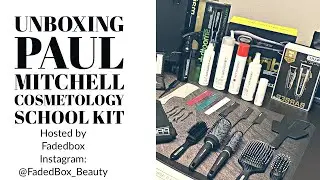 Fadedbox Unboxing Paul Mitchell Cosmetology Kit, Brushes, Combs, Scissors and more
