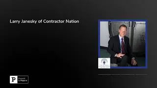 Larry Janesky of Contractor Nation