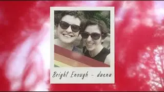 Bright Enough - daena (Official Lyric Video)
