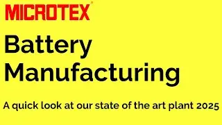 Microtex Battery Manufacturing Plant 2025