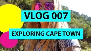 VLOG 007 - CAPE TOWN