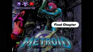 Metroid Fusion: Final Chapter