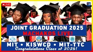 LIVE:JOINT GRADUATION CEREMONY IN MACHAKOS | MIT, KISWCD & MIT TEACHERS COLLEGE | 24TH OCTOBER 2025