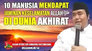 10 MANUSIA MENDAPAT JAMINAN ALLAH ﷻ DI DUNIA DAN AKHIRAT/USTADZ ABU HUMAIROH @Kultum Agama