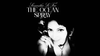 Samantha Le Fae The Ocean Spray