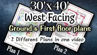 30'x40', 1200 sqft - West Facing Ground & First floor house plans | 2 house plans in one video |