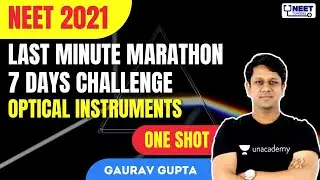 Optical Instruments | 7 Days Challenge | Last Minute Marathon | NEET2021 | NEET Toppers | Gaurav Sir