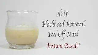 DIY Blackhead Peel Off Mask