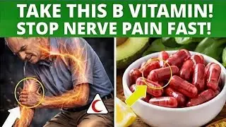 Over 60? | Take This B Vitamin 💊 to Stop Nerve Pain ⚡ in 2 Weeks ⏳