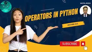 Lecture 3.c : Operators In Python | Bitwise operators |Membership and Identity Operators