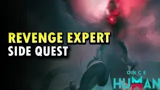 Revenge Expert Side Quest Once Human