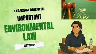 Environmental Law Important Questions for LLB Exams | Must-Read Topics 2025