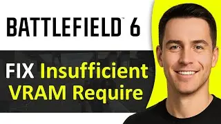 How To Fix Battlefield 6 Insufficient VRAM Requirements (EASY FIX)