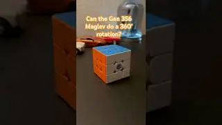 Gan 356 Maglev 360' rotation?                                            PLS CHECK THE SOUND➡️
