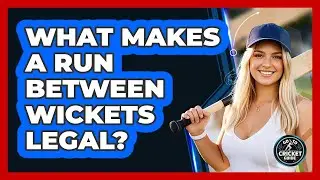 What Makes A Run Between Wickets Legal?