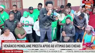 CHEIAS NO SUL DO PAÍS: VENÂNCIO MONDLANE PRESTA APOIO ÀS VÍTIMAS DAS CHEIAS| TV Zambézia 24h