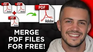 How To Merge PDF Files Into One (Step By Step)