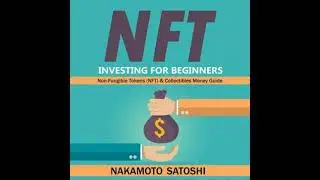 NFT Investing for Beginners - Non-Fungible Tokens (NFT) & Collectibles Money Guide: Invest in