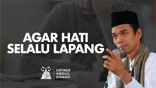 Kunci Agar Hati Tenang dan Lapang - Ustadz Abdul Somad | Audio Dakwah UAS