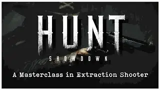 Hunt: Showdown Is A Masterclass of Extraction Shooters.