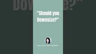 5 Signs It&rsquo;s Time to Downsize Your Home | Downsizing Tips for Empty Nesters