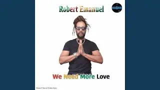 We Need More Love (feat. Robert Emanuel)
