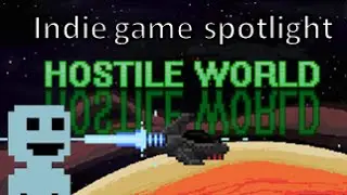 Indie game spotlight : Hostile World