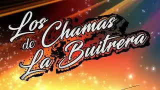 EL ZORREADOR (CHAMAME) - LOS CHAMAS DE LA BUITRERA
