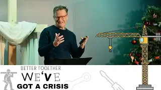 Better Together: We&rsquo;ve Got a Crisis