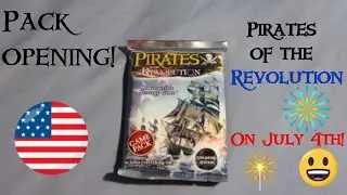 Opening another pack of Pirates of the Revolution on the 4th of July!