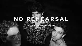no rehearsal with the jacks (part two) - dallas & houston