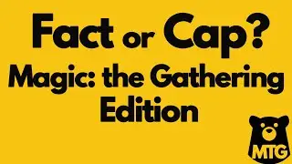 Fact or Cap?: A Magic: The Gathering Quiz
