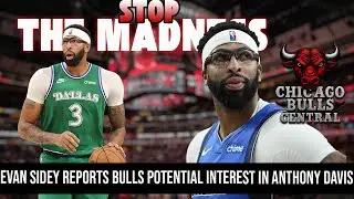 Bulls Rumors: Evan Sidery Report Bulls Interested In Anthony Davis Trade