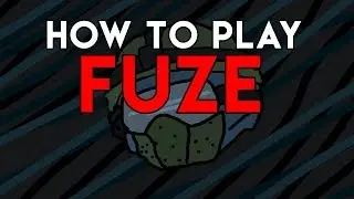 How to Play Fuze (Parody Tutorial)