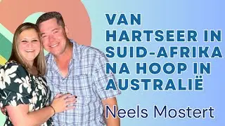 Neels Mostert: Van Hartseer in Suid-Afrika na Hoop in Australië