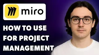 How To Use Miro For Project Management [2025 Guide]
