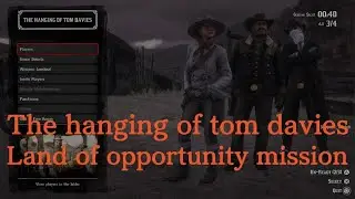 Rdro Rdr2 online hanging of tom davies Land of opportunity mission