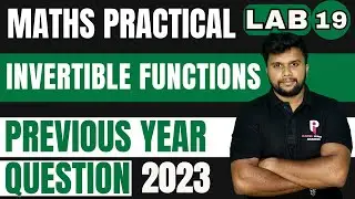 PLUS TWO MATHS PRACTICAL EXAMINATION 2026 | LAB 19 - INVERTIBLE FUNCTIONS | PYQ 2023 |