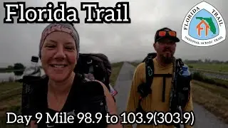 Day 9 Florida Trail Thru Hike From Key West | Clewiston
