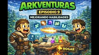ARKVENTURAS #9 | Subiendo nivel y mejorando habilidades 🔥