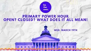 Primary Power Hour: Open? Closed? What Does It All Mean?