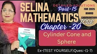 Ch -20 (Cylinder Cone and Sphere) Ex - TEST YOURSELF Ques-(9-11) class 10th icse Selina math 2024-25