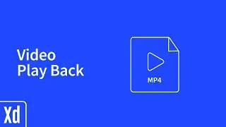 Video Playback in Adobe XD-  Learn in minutes