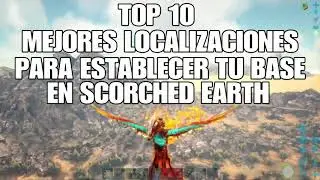 TOP 10 - MEJORES LUGARES PARA UNA BASE PVP EN SCORCHED EARTH - ARK