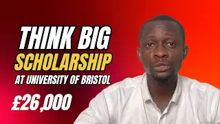 Стипендии Think Big Scholarships 2026 | Бристольский университет, Великобритания (финансирование ...