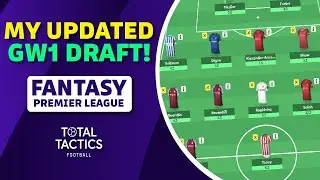 FPL 21/22 GW1 Updated Team Reveal & Explanation! | Fantasy Premier League