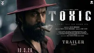 Toxic Trailer | Rocking Star Yash | Toxic Trailer Release Date | Toxic Movie Update