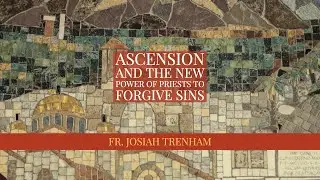 Ascension and the New Power of Priests to Forgive Sins